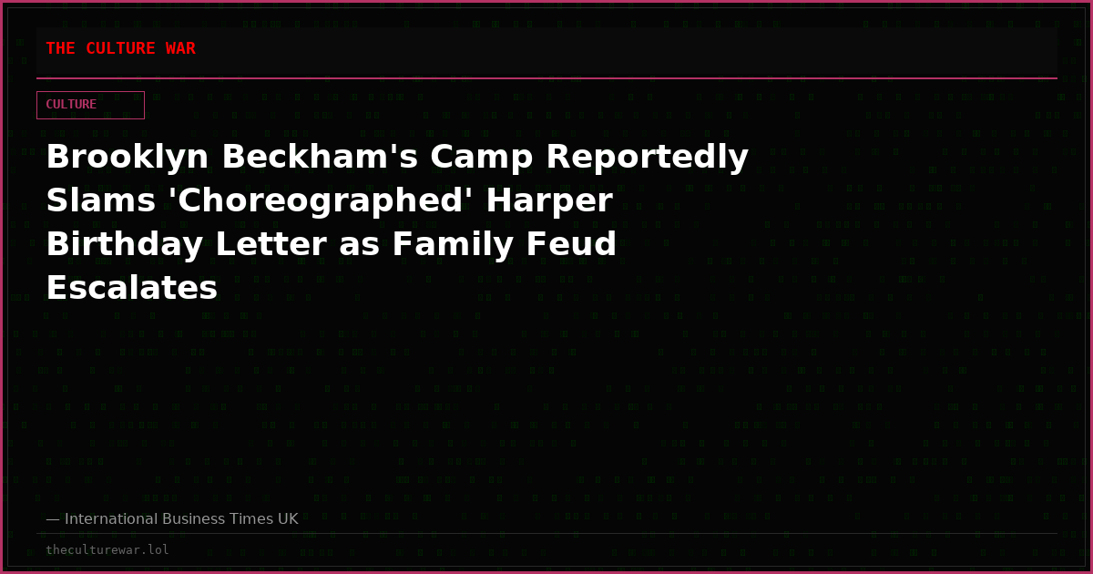Brooklyn Beckham's Camp Reportedly Slams 'Choreographed' Harper Birthday Letter as Family Feud Escalates