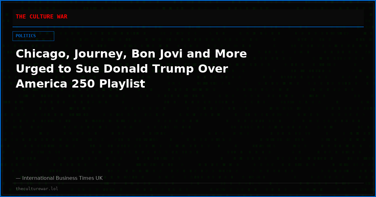 Chicago, Journey, Bon Jovi and More Urged to Sue Donald Trump Over America 250 Playlist