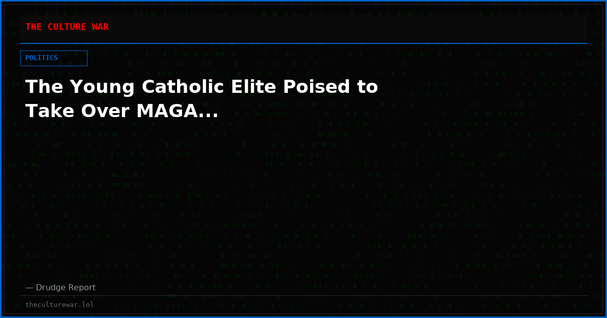 The Young Catholic Elite Poised to Take Over MAGA...