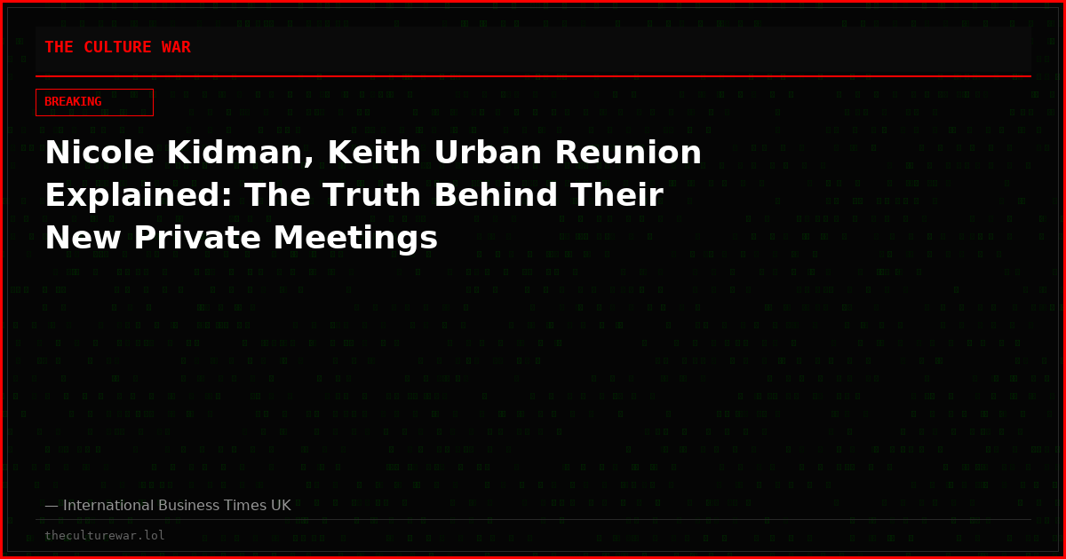 Nicole Kidman, Keith Urban Reunion Explained: The Truth Behind Their New Private Meetings