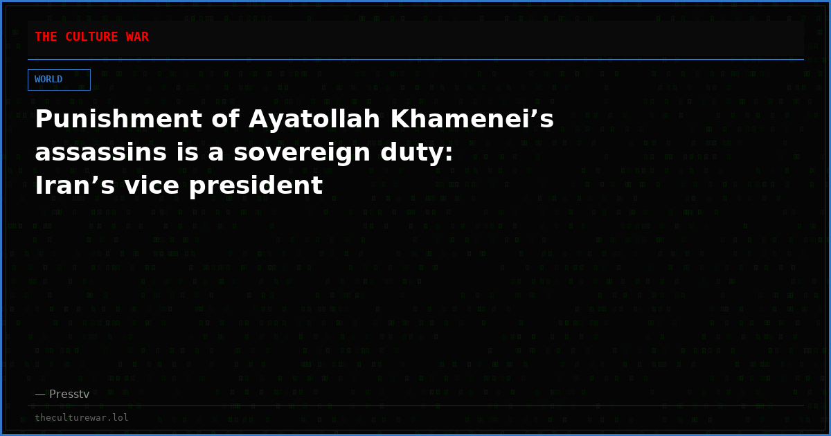 Punishment of Ayatollah Khamenei’s assassins is a sovereign duty: Iran’s vice president