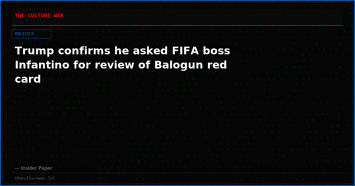 Trump confirms he asked FIFA boss Infantino for review of Balogun red card