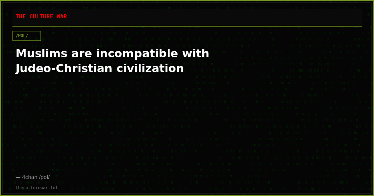 Muslims are incompatible with Judeo-Christian civilization