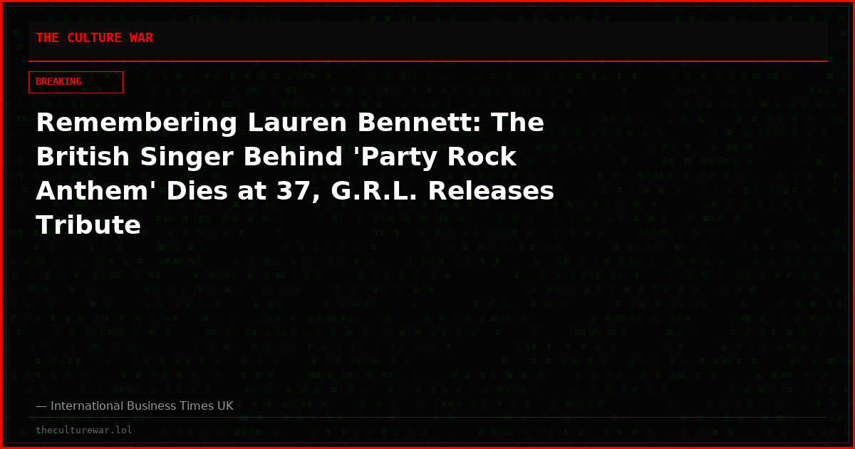 Remembering Lauren Bennett: The British Singer Behind 'Party Rock Anthem' Dies at 37, G.R.L. Releases Tribute