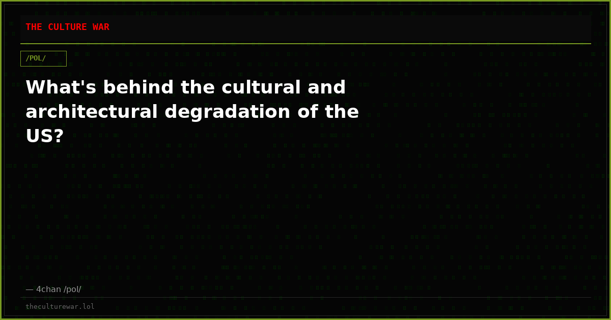 What's behind the cultural and architectural degradation of the US?