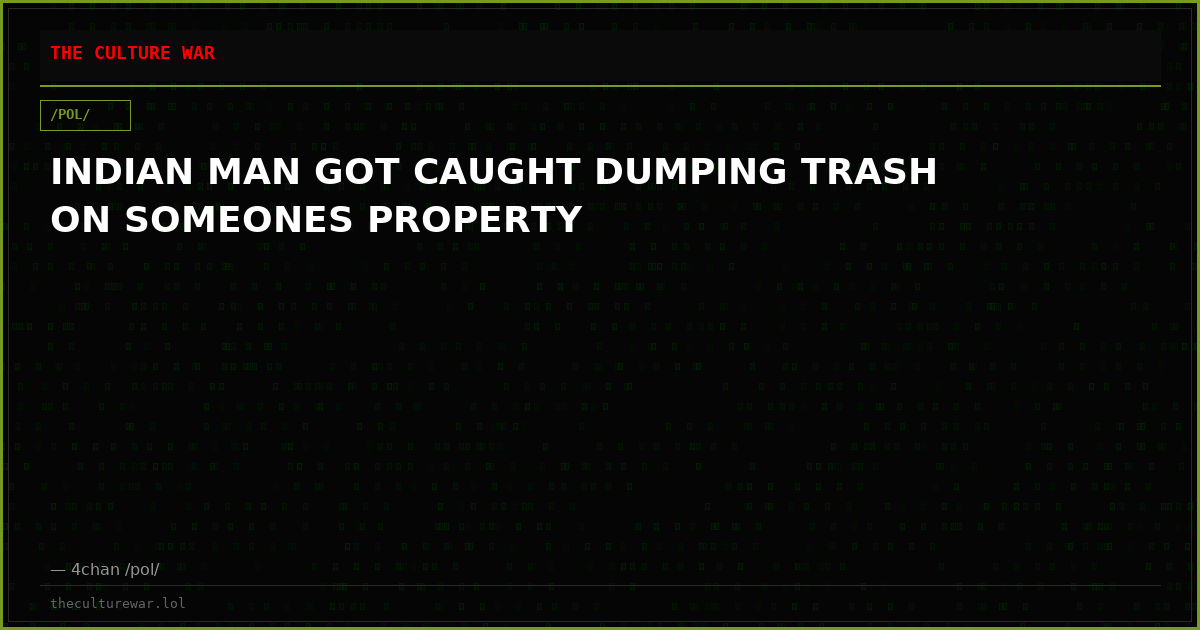 INDIAN MAN GOT CAUGHT DUMPING TRASH ON SOMEONES PROPERTY