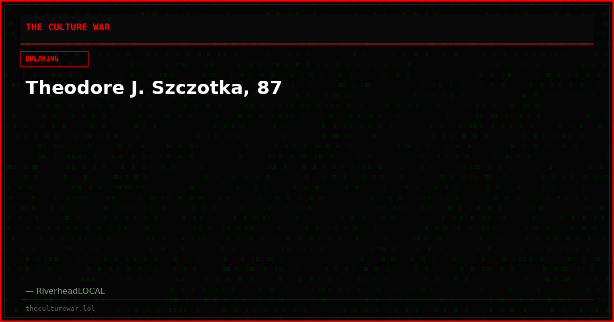 Theodore J. Szczotka, 87