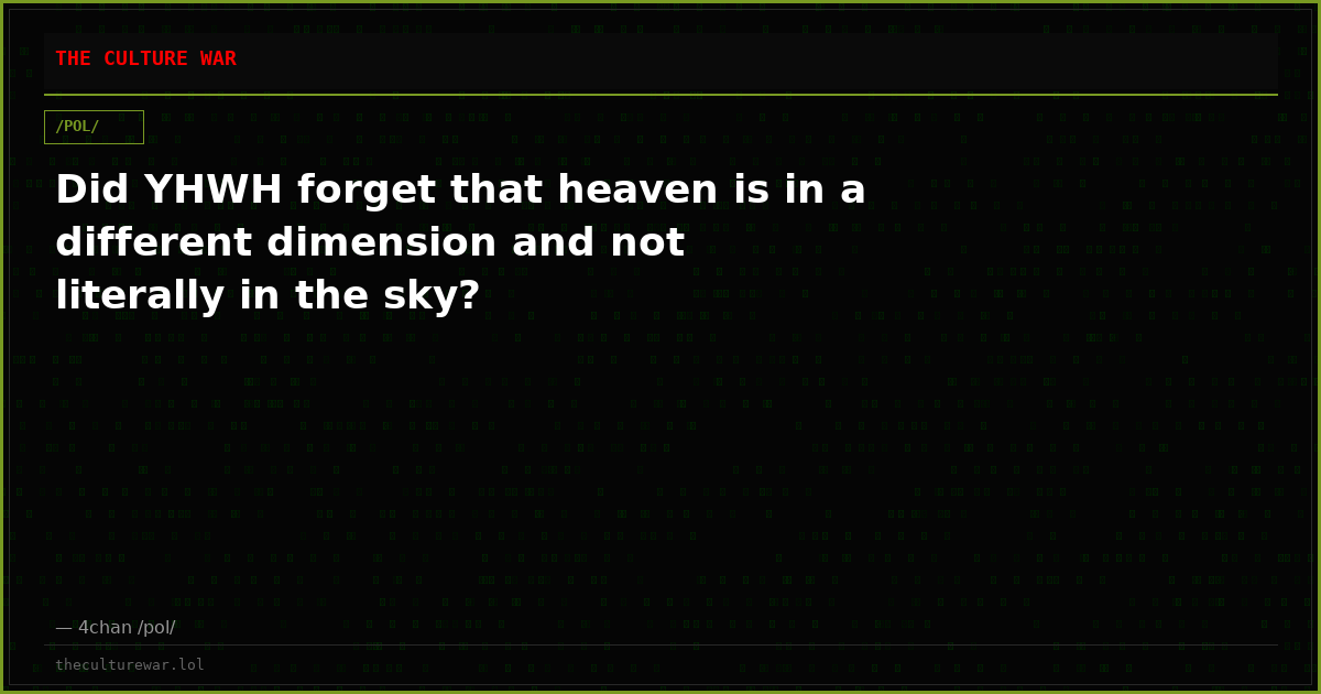 Did YHWH forget that heaven is in a different dimension and not literally in the sky?