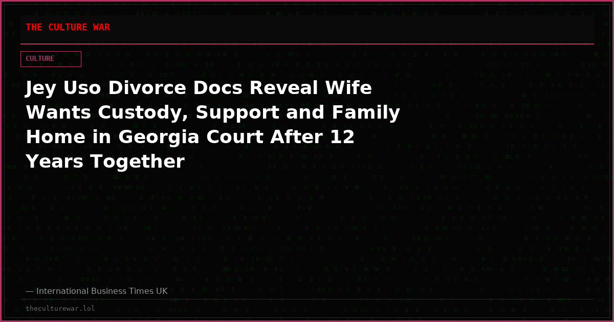 Jey Uso Divorce Docs Reveal Wife Wants Custody, Support and Family Home in Georgia Court After 12 Years Together