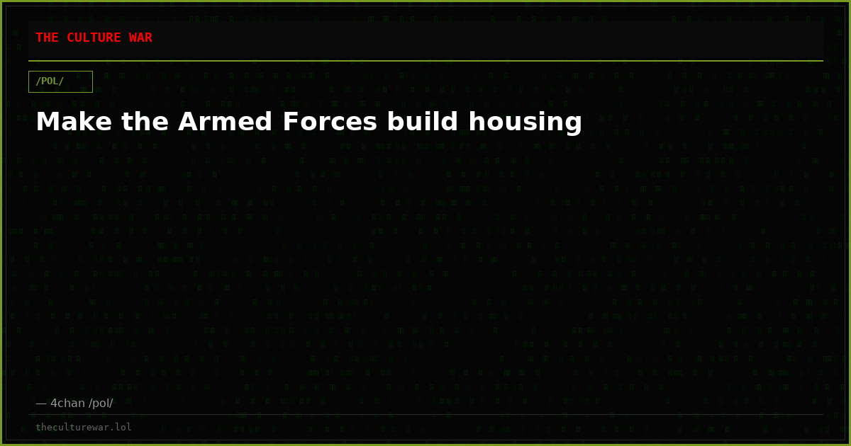 Make the Armed Forces build housing