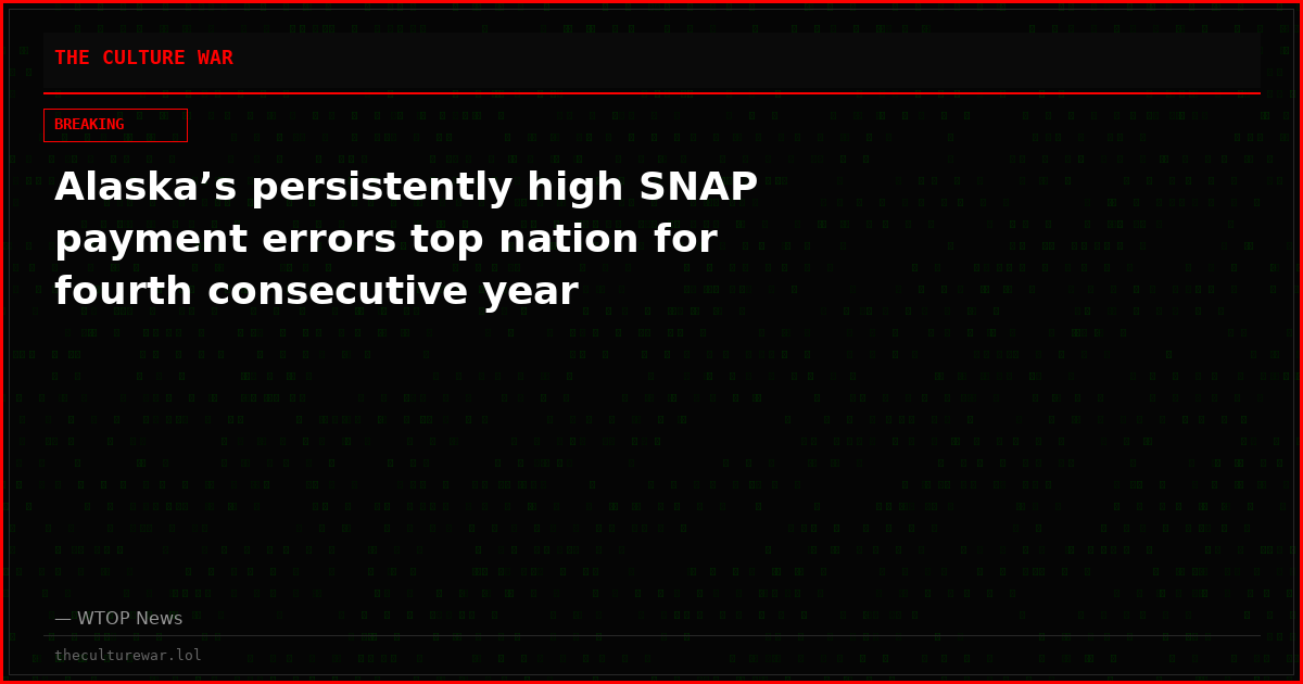 Alaska’s persistently high SNAP payment errors top nation for fourth consecutive year