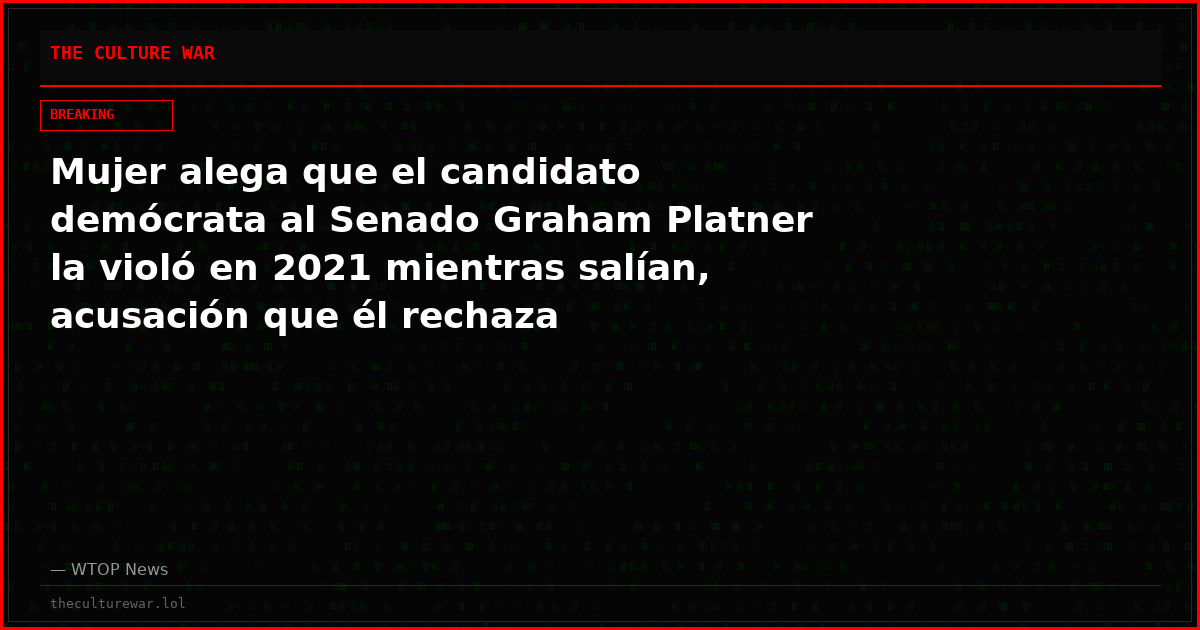 Mujer alega que el candidato demócrata al Senado Graham Platner la violó en 2021 mientras salían, acusación que él rechaza