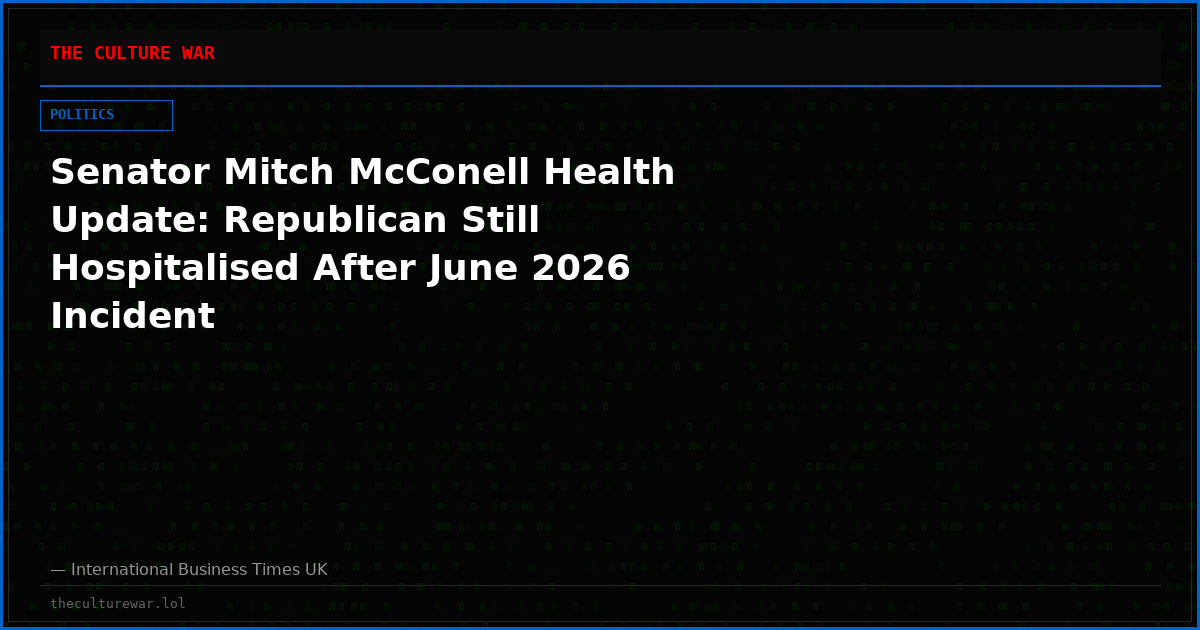 Senator Mitch McConell Health Update: Republican Still Hospitalised After June 2026 Incident