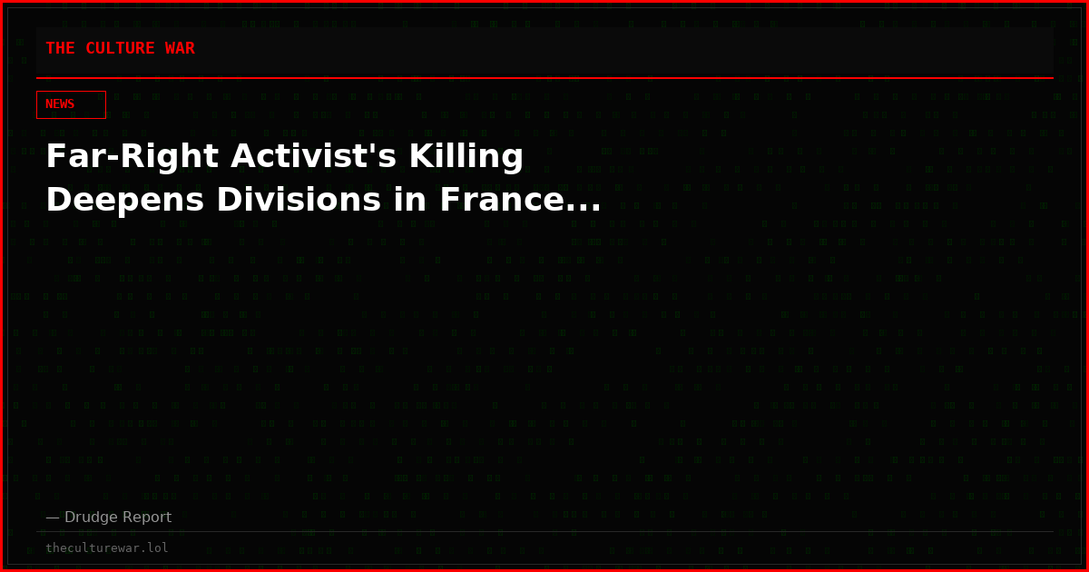 Far-Right Activist's Killing Deepens Divisions in France...
