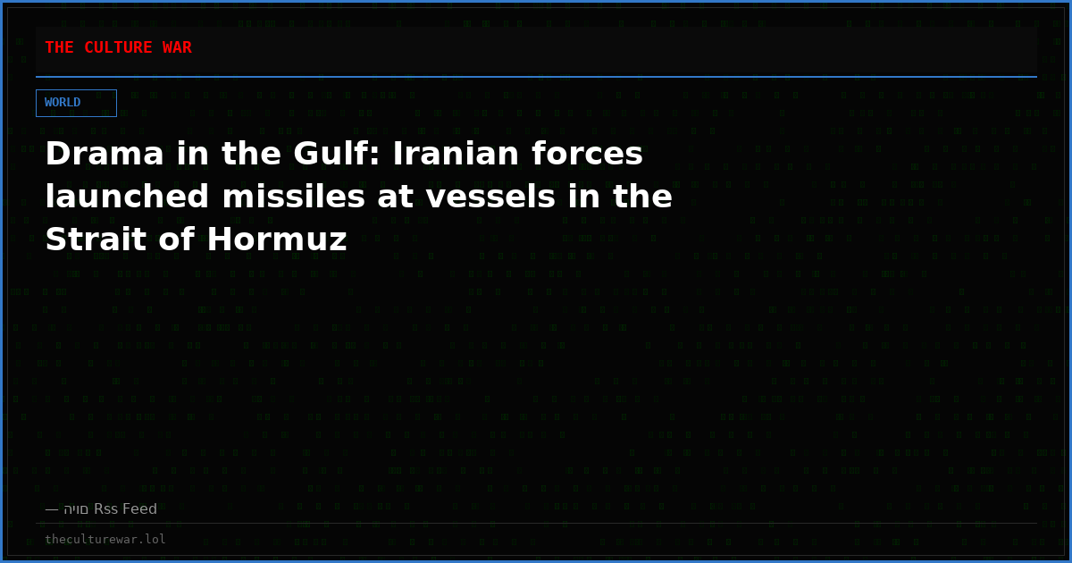 Drama in the Gulf: Iranian forces launched missiles at vessels in the Strait of Hormuz