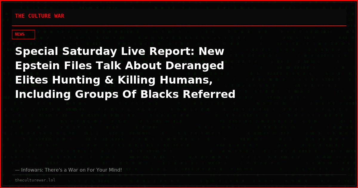 Special Saturday Live Report: New Epstein Files Talk About Deranged Elites Hunting & Killing Humans, Including Groups Of Blacks Referred To As Moon Crickets – Plus, Howard Lutnick Rocked After His Company Was Caught Betting Against Trump’s Tariffs — Watch Now!