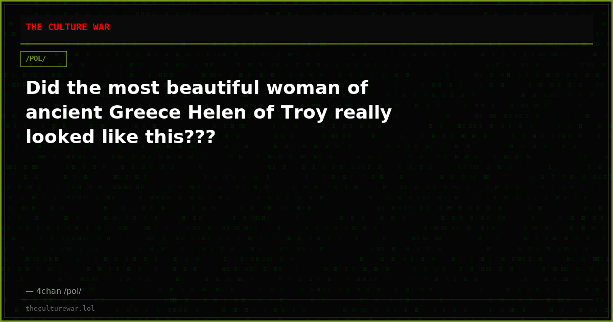 Did the most beautiful woman of ancient Greece Helen of Troy really looked like this???