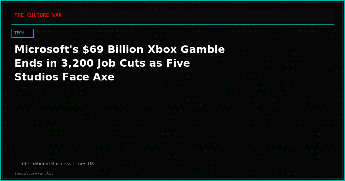 Microsoft's $69 Billion Xbox Gamble Ends in 3,200 Job Cuts as Five Studios Face Axe