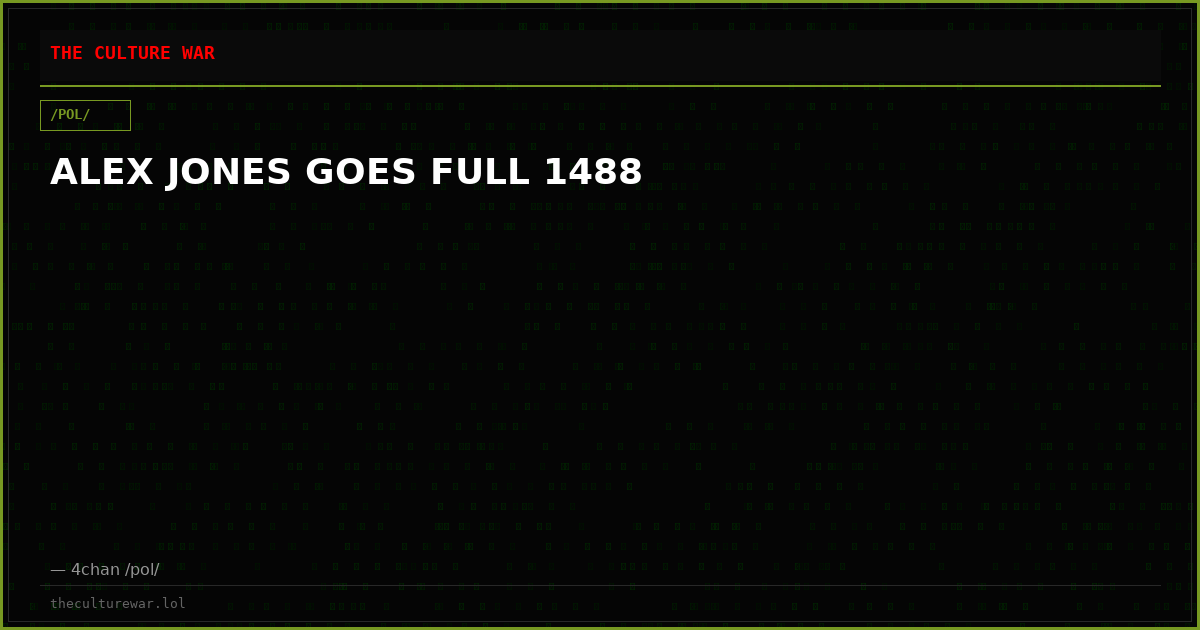ALEX JONES GOES FULL 1488