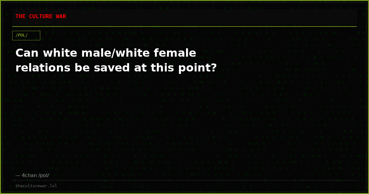 Can white male/white female relations be saved at this point?