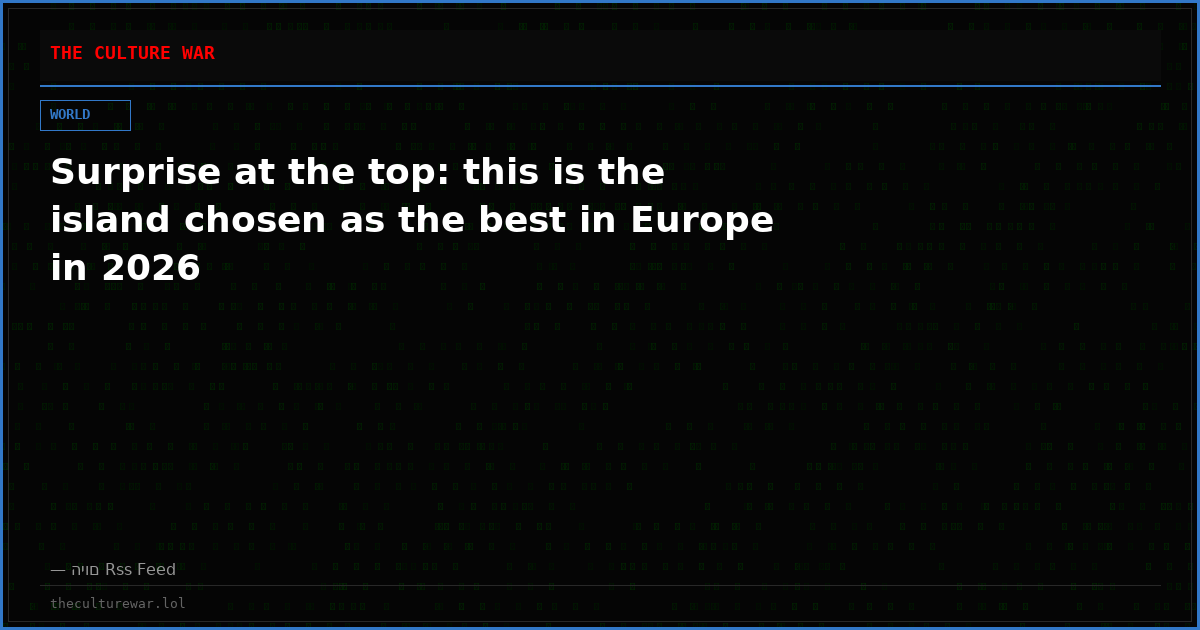 Surprise at the top: this is the island chosen as the best in Europe in 2026