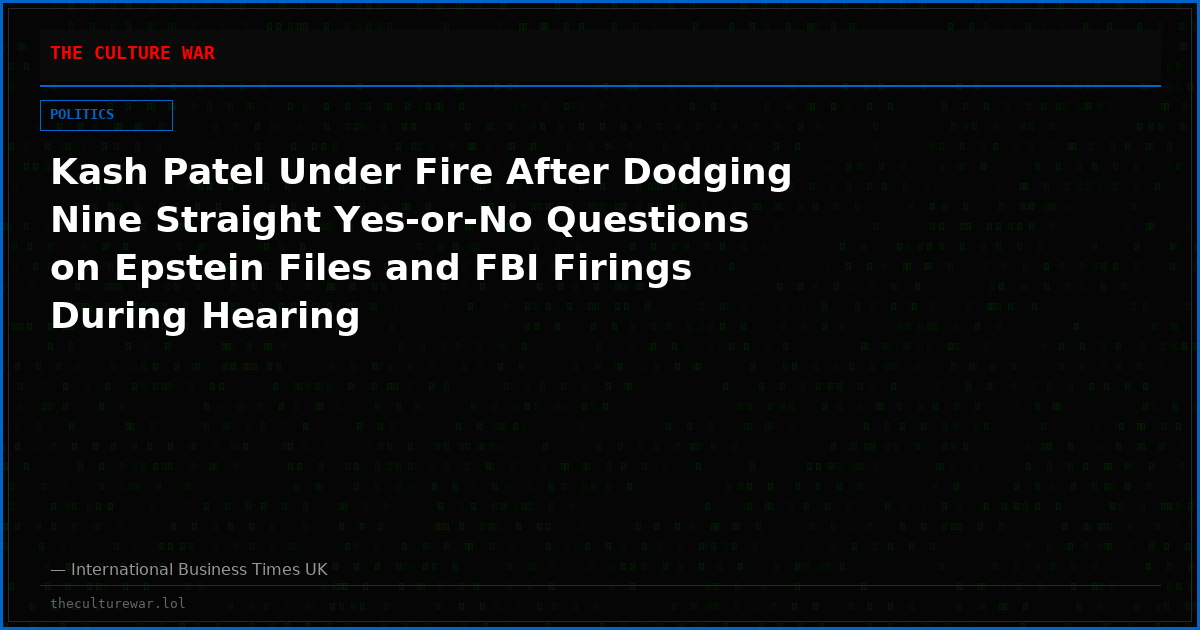 Kash Patel Under Fire After Dodging Nine Straight Yes-or-No Questions on Epstein Files and FBI Firings During Hearing