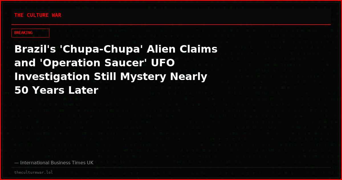 Brazil's 'Chupa-Chupa' Alien Claims and 'Operation Saucer' UFO Investigation Still Mystery Nearly 50 Years Later