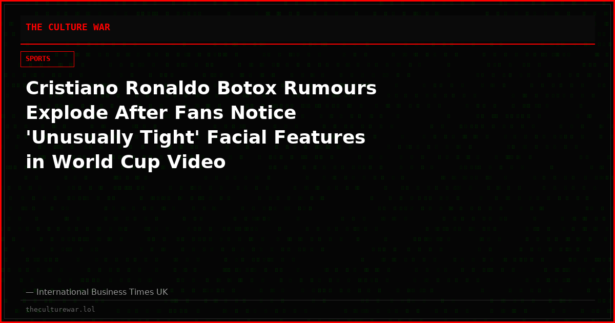 Cristiano Ronaldo Botox Rumours Explode After Fans Notice 'Unusually Tight' Facial Features in World Cup Video