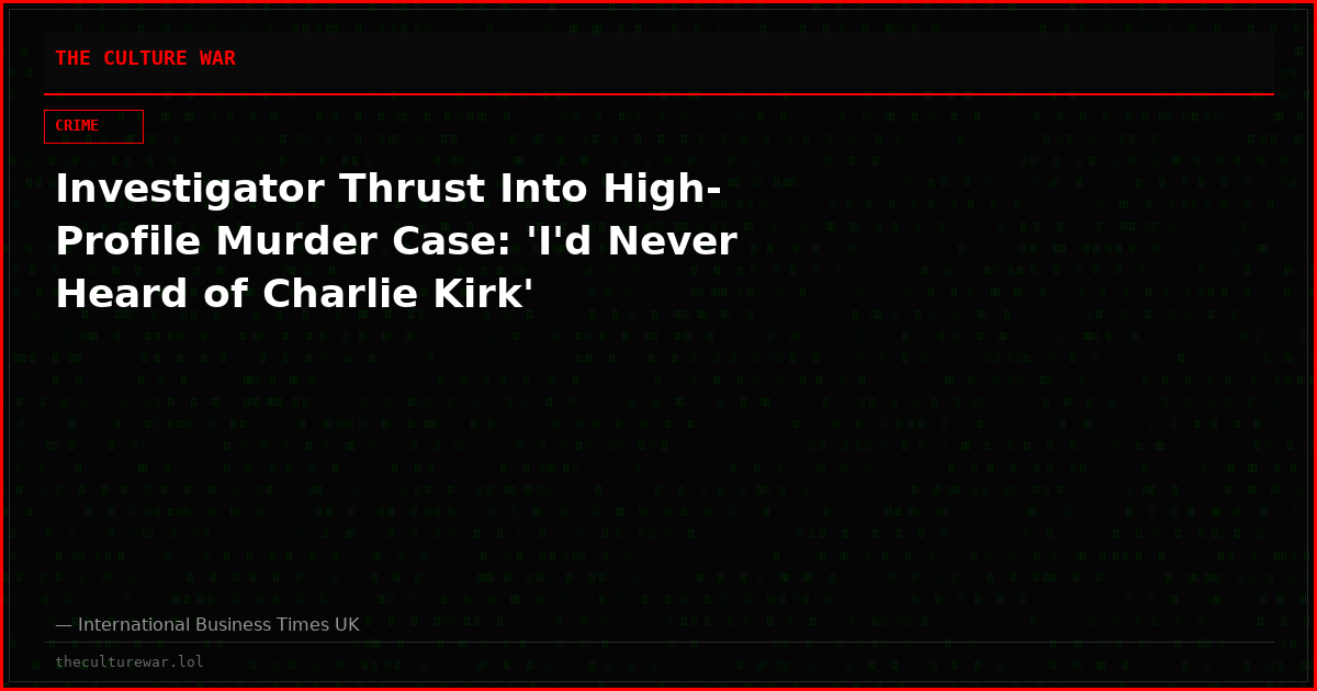 Investigator Thrust Into High-Profile Murder Case: 'I'd Never Heard of Charlie Kirk'