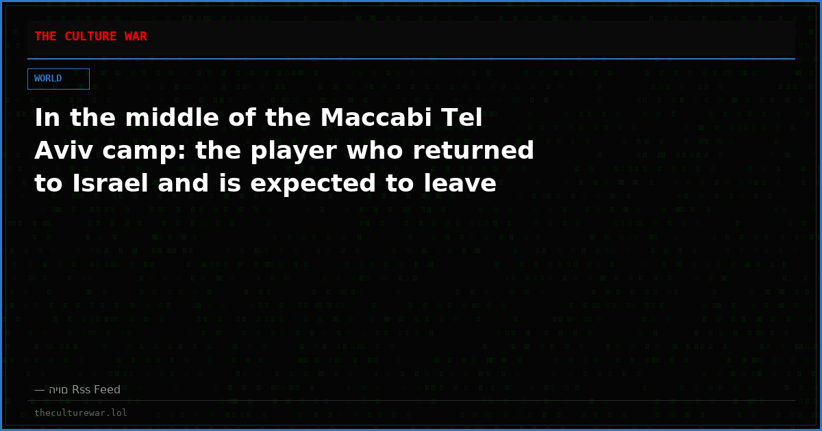 In the middle of the Maccabi Tel Aviv camp: the player who returned to Israel and is expected to leave