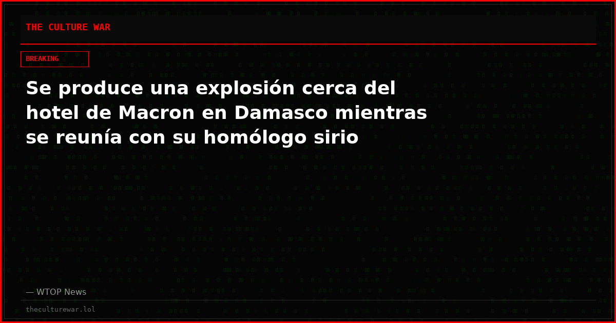 Se produce una explosión cerca del hotel de Macron en Damasco mientras se reunía con su homólogo sirio