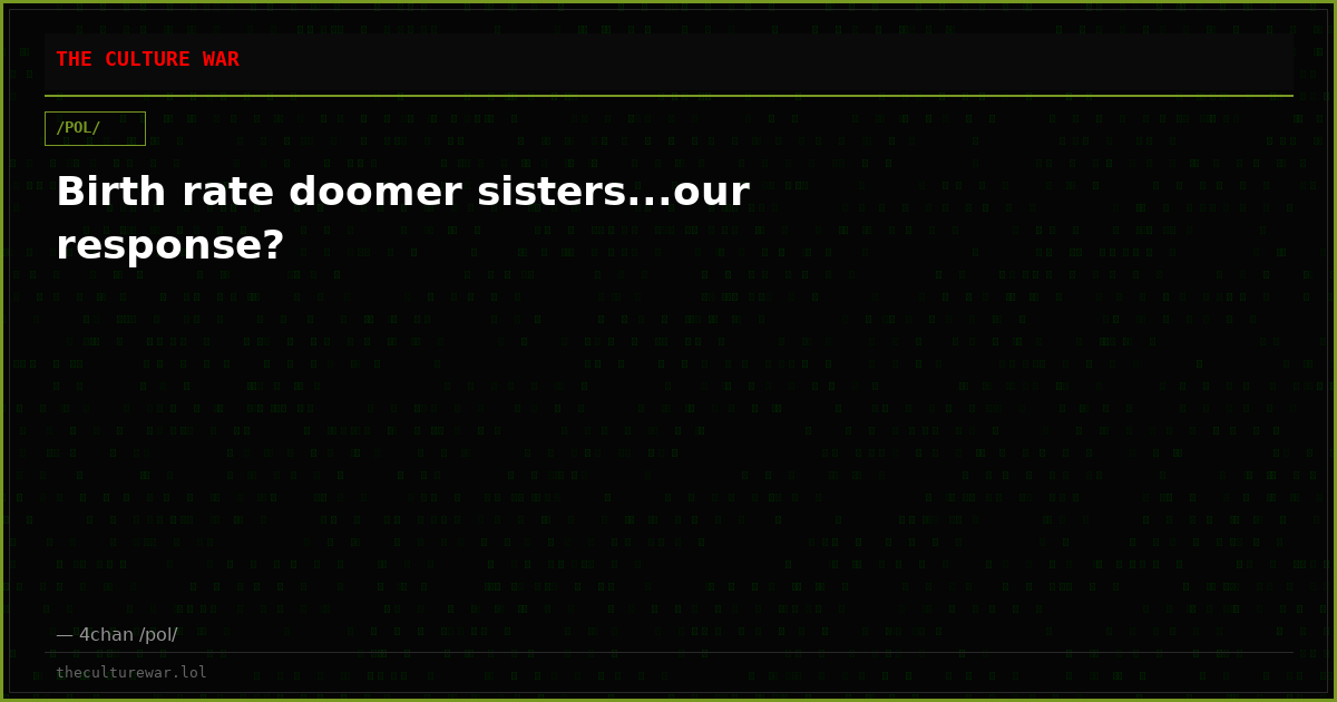Birth rate doomer sisters...our response?