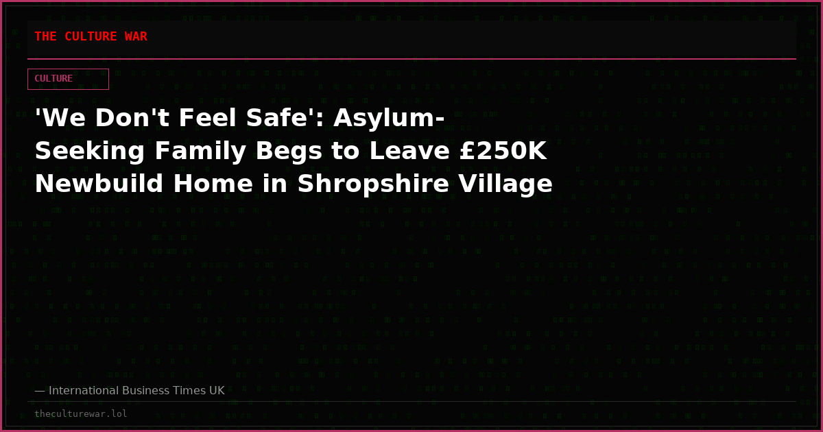 'We Don't Feel Safe': Asylum-Seeking Family Begs to Leave £250K Newbuild Home in Shropshire Village