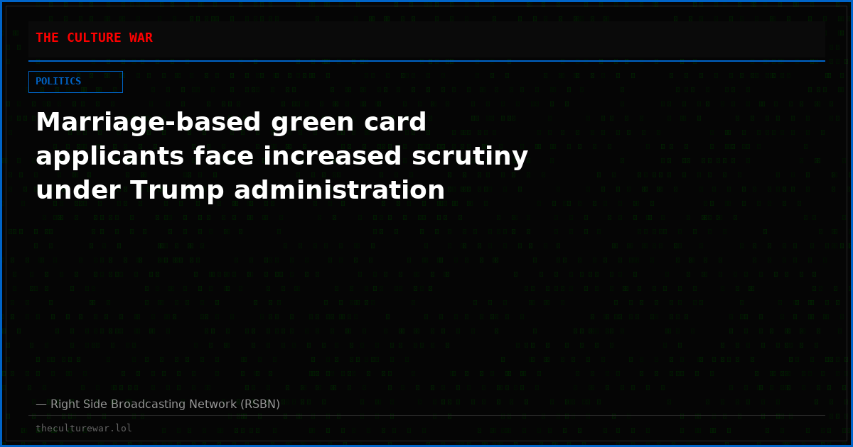 Marriage-based green card applicants face increased scrutiny under Trump administration