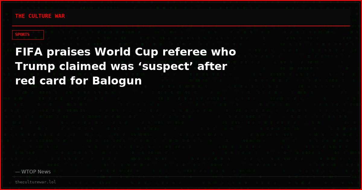 FIFA praises World Cup referee who Trump claimed was ‘suspect’ after red card for Balogun