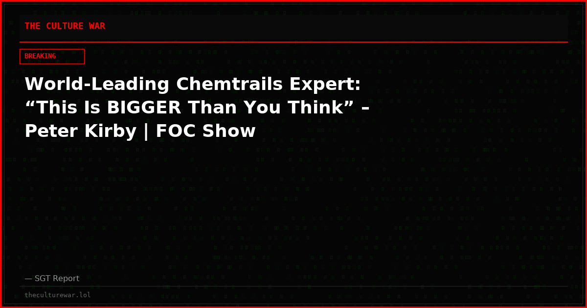 World-Leading Chemtrails Expert: “This Is BIGGER Than You Think” – Peter Kirby | FOC Show
