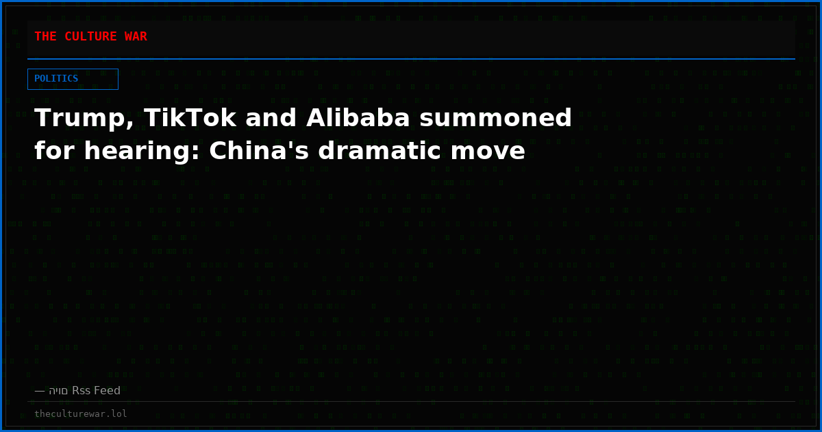 Trump, TikTok and Alibaba summoned for hearing: China's dramatic move