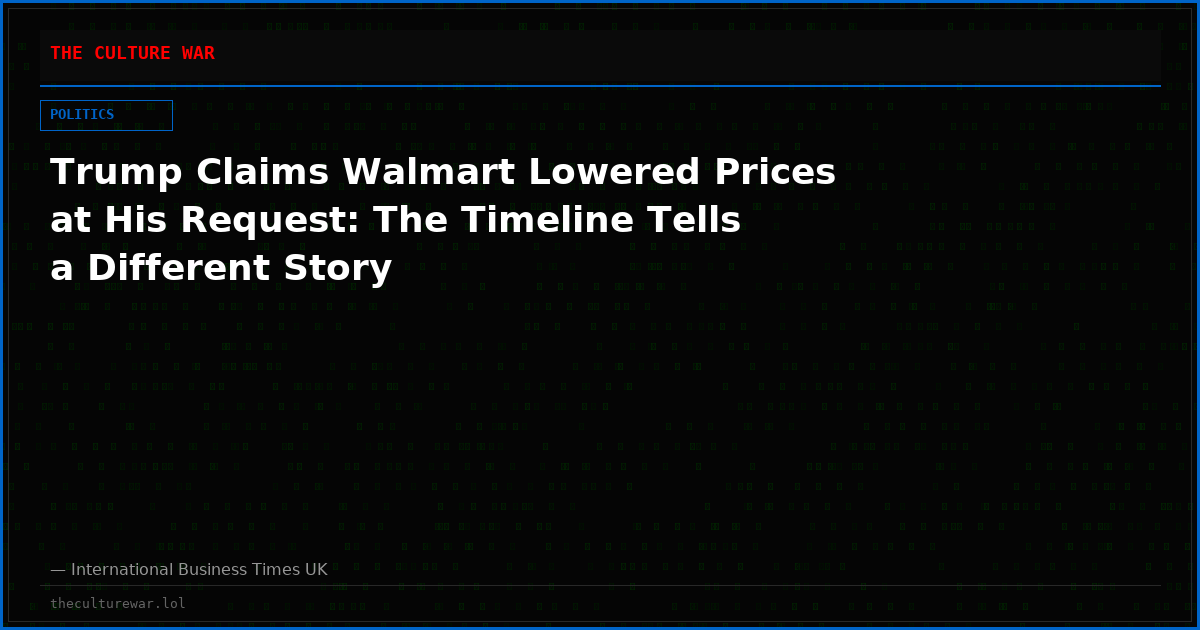 Trump Claims Walmart Lowered Prices at His Request: The Timeline Tells a Different Story