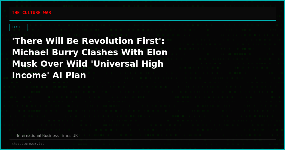 'There Will Be Revolution First': Michael Burry Clashes With Elon Musk Over Wild 'Universal High Income' AI Plan