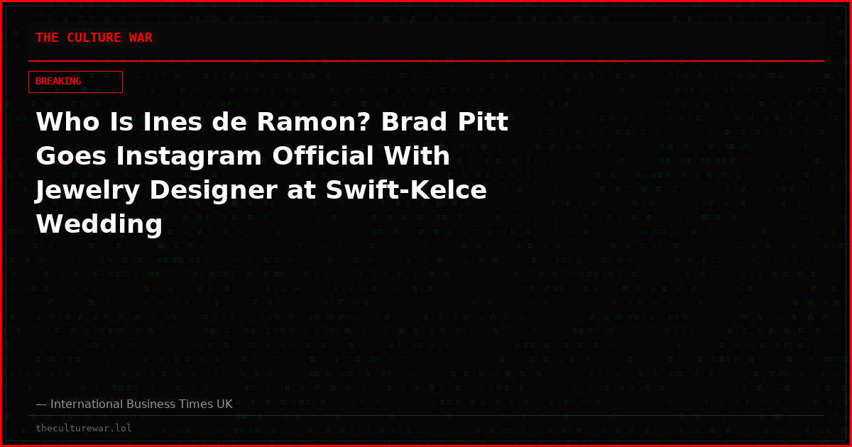 Who Is Ines de Ramon? Brad Pitt Goes Instagram Official With Jewelry Designer at Swift-Kelce Wedding