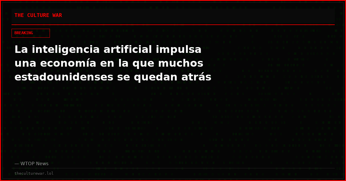 La inteligencia artificial impulsa una economía en la que muchos estadounidenses se quedan atrás