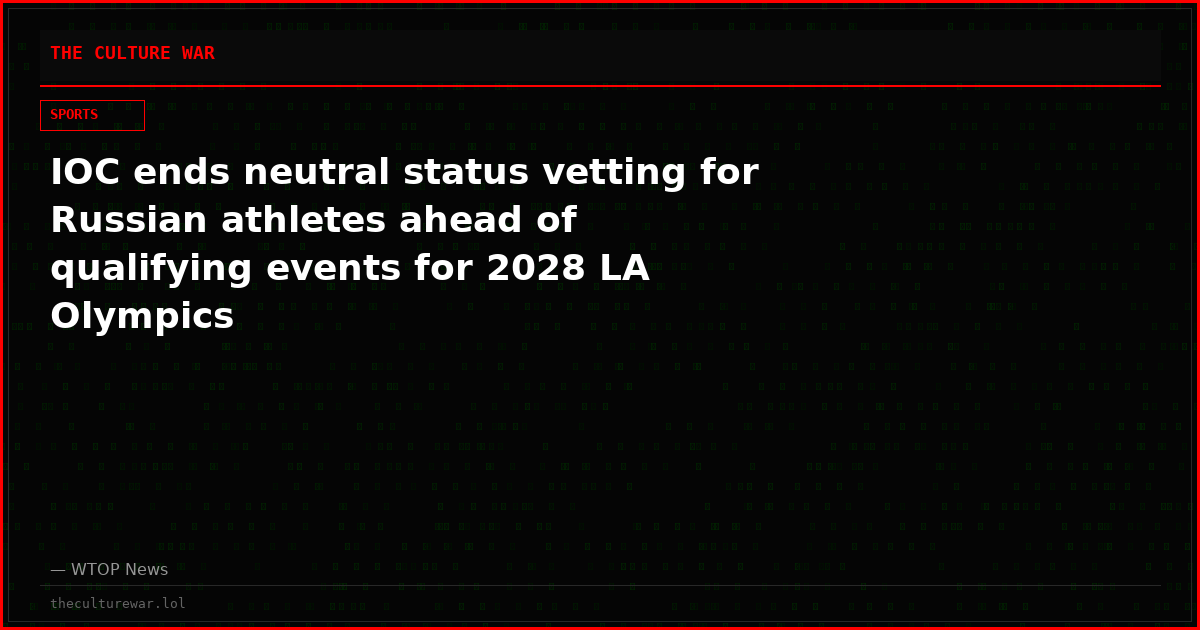 IOC ends neutral status vetting for Russian athletes ahead of qualifying events for 2028 LA Olympics