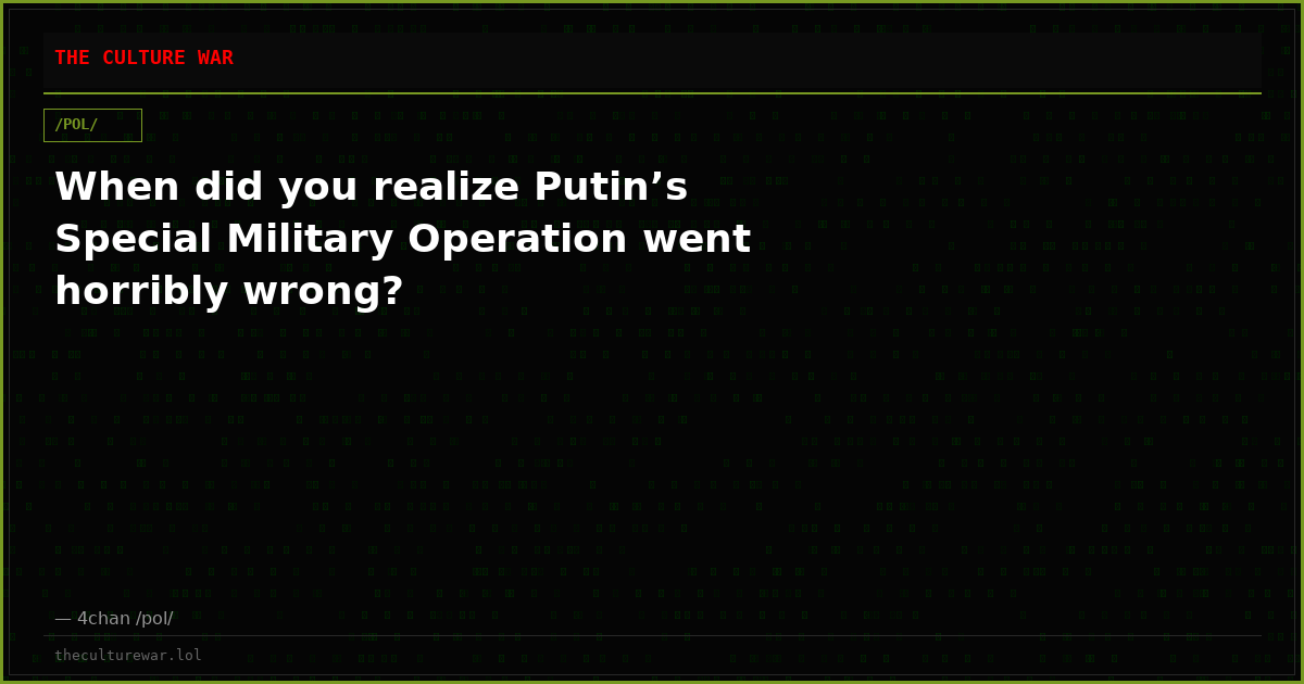 When did you realize Putin’s Special Military Operation went horribly wrong?