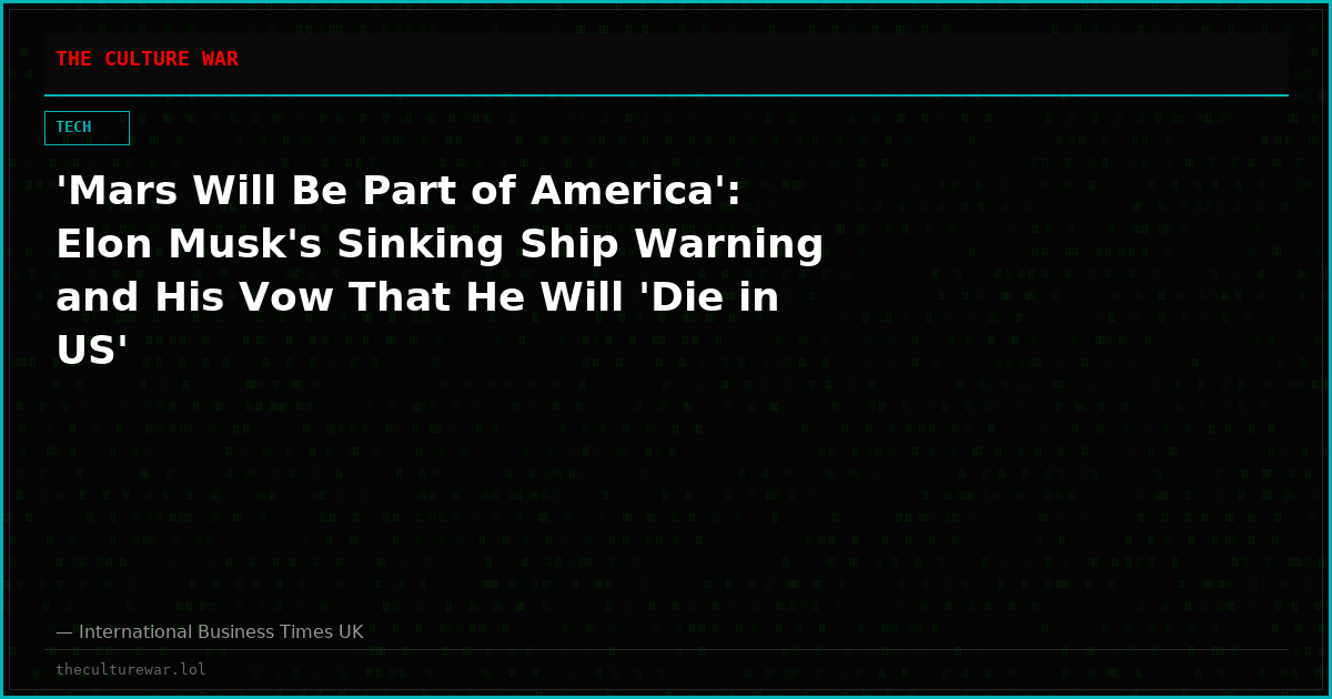 'Mars Will Be Part of America': Elon Musk's Sinking Ship Warning and His Vow That He Will 'Die in US'