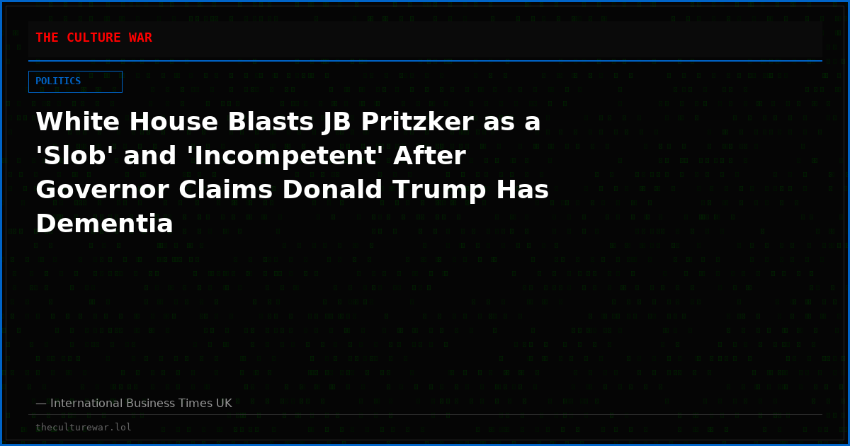 White House Blasts JB Pritzker as a 'Slob' and 'Incompetent' After Governor Claims Donald Trump Has Dementia