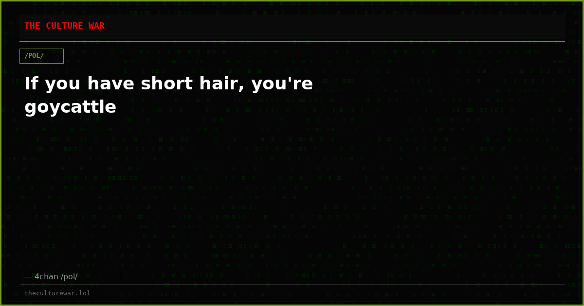 If you have short hair, you're goycattle