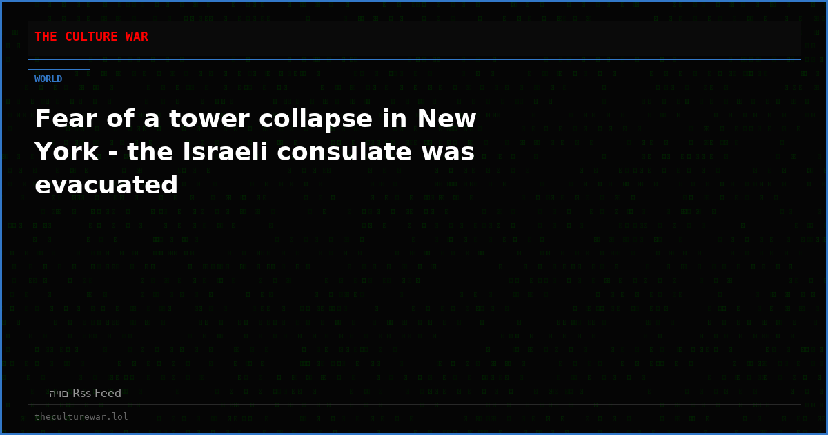 Fear of a tower collapse in New York - the Israeli consulate was evacuated