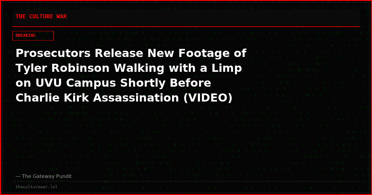 Prosecutors Release New Footage of Tyler Robinson Walking with a Limp on UVU Campus Shortly Before Charlie Kirk Assassination (VIDEO)