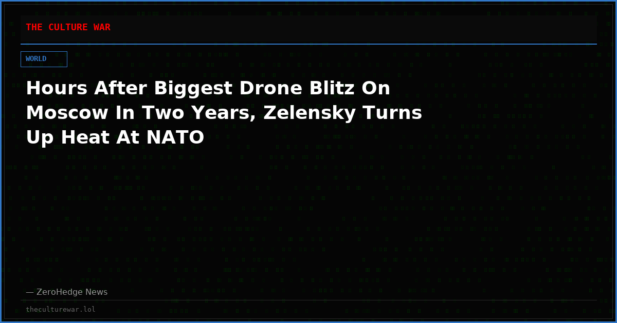 Hours After Biggest Drone Blitz On Moscow In Two Years, Zelensky Turns Up Heat At NATO