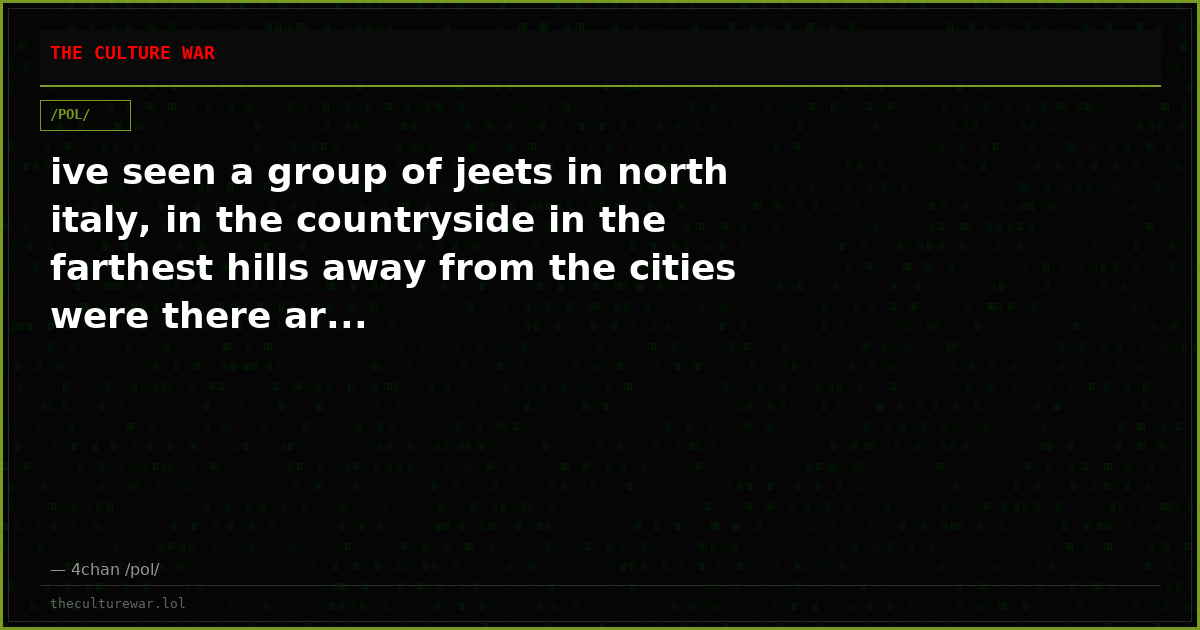ive seen a group of jeets in north italy, in the countryside in the farthest hills away from the cities were there ar...